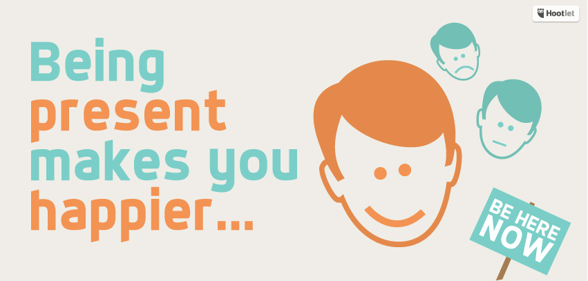 Being Present Makes You Happier…Learn How! (Infographic)
