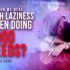 How Can We Deal with Laziness When Doing Good Deeds?